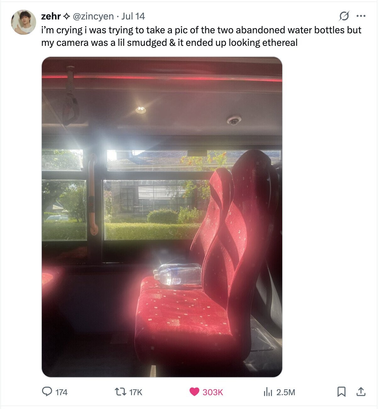 zehr O ... @zincyen Jul 14 i'm crying was trying to take a pic of the two abandoned water bottles but my camera was a lil smudged & it ended up looking ethereal 174 17K 303K 2.5M ارار