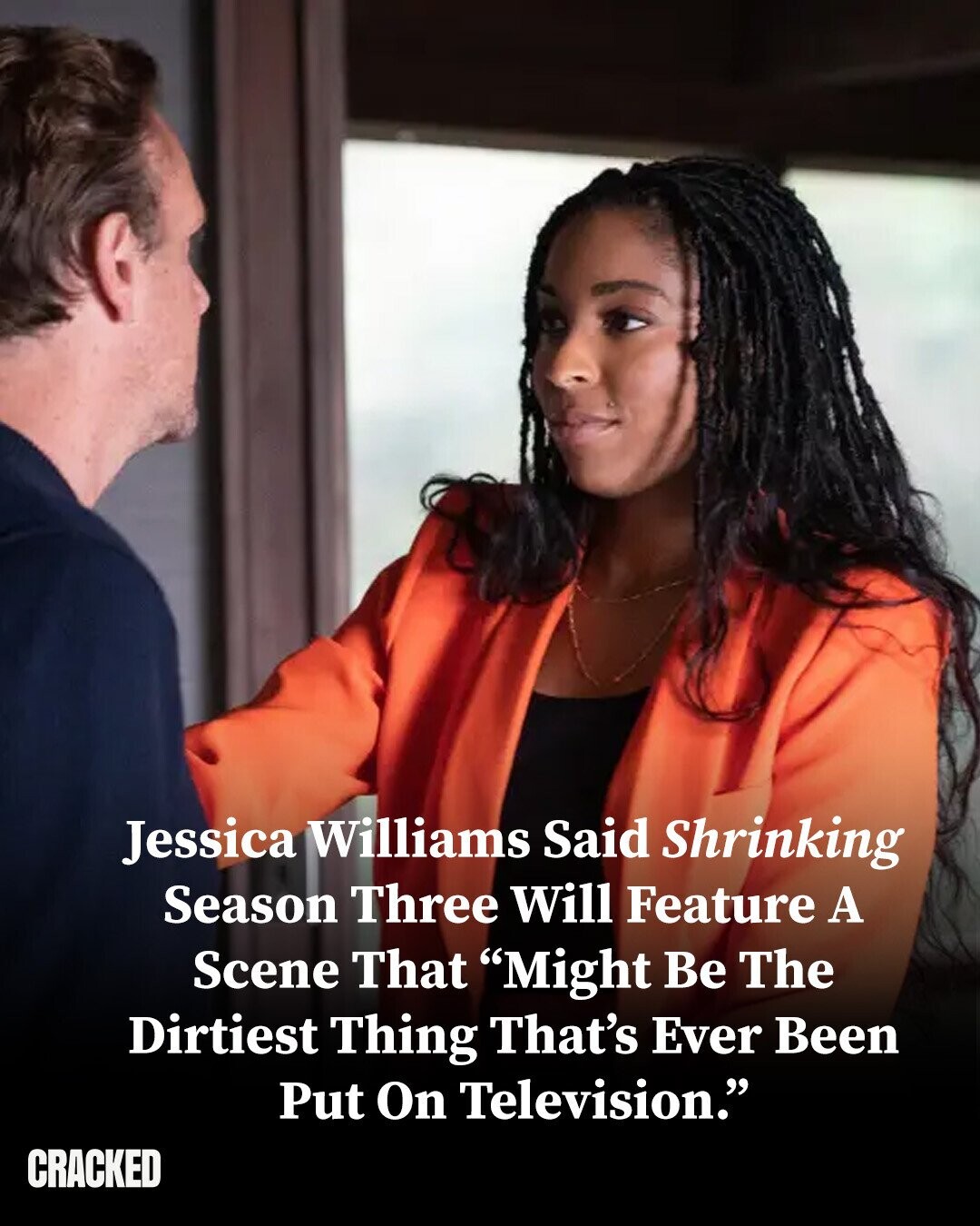 Jessica Williams Said Shrinking Season Three Will Feature A Scene That Might Be The Dirtiest Thing That's Ever Been Put On Television. CRACKED