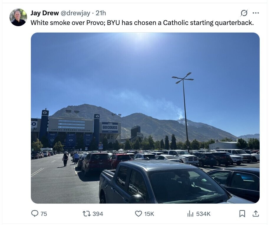 G ... Jay Drew @drewjay 21h White smoke over Provo; BYU has chosen a Catholic starting quarterback. GOCOUGS LAVELL EDWARDS STADIUM WITH 75 394 15K 534K 