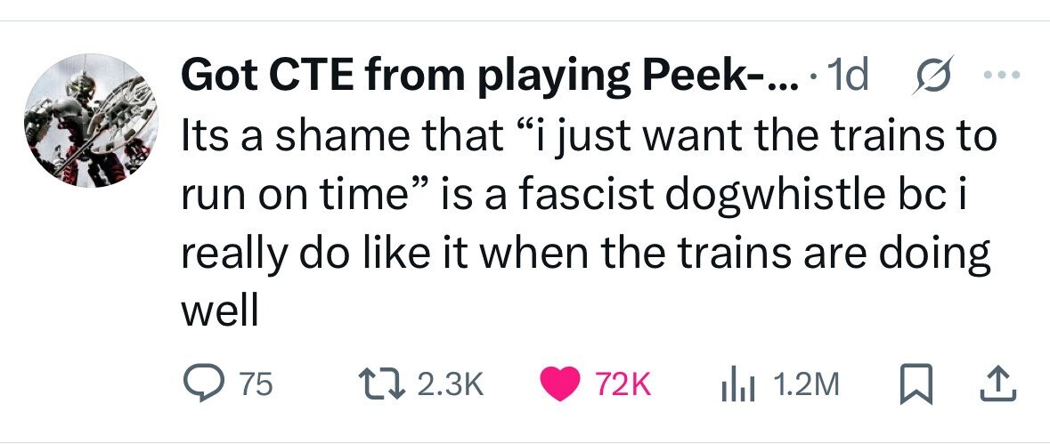 Got СТЕ from playing Peek-... D 1d s ... Its a shame that i just want the trains to run on time is a fascist dogwhistle bc i really do like it when the trains are doing well 75 2.3K 72K 1.2M