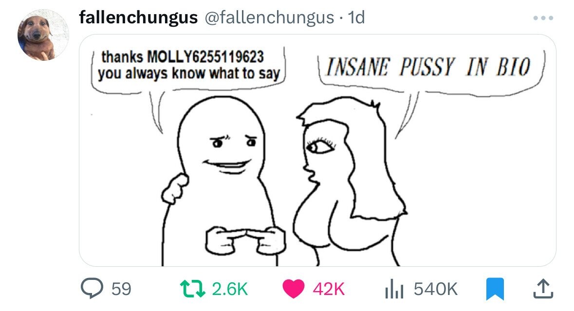 fallenchungus @fallenchungus . 1d thanks MOLLY6255119623 INSANE PUSSY IN BIO you always know what to say 59 2.6K 42K 540K 