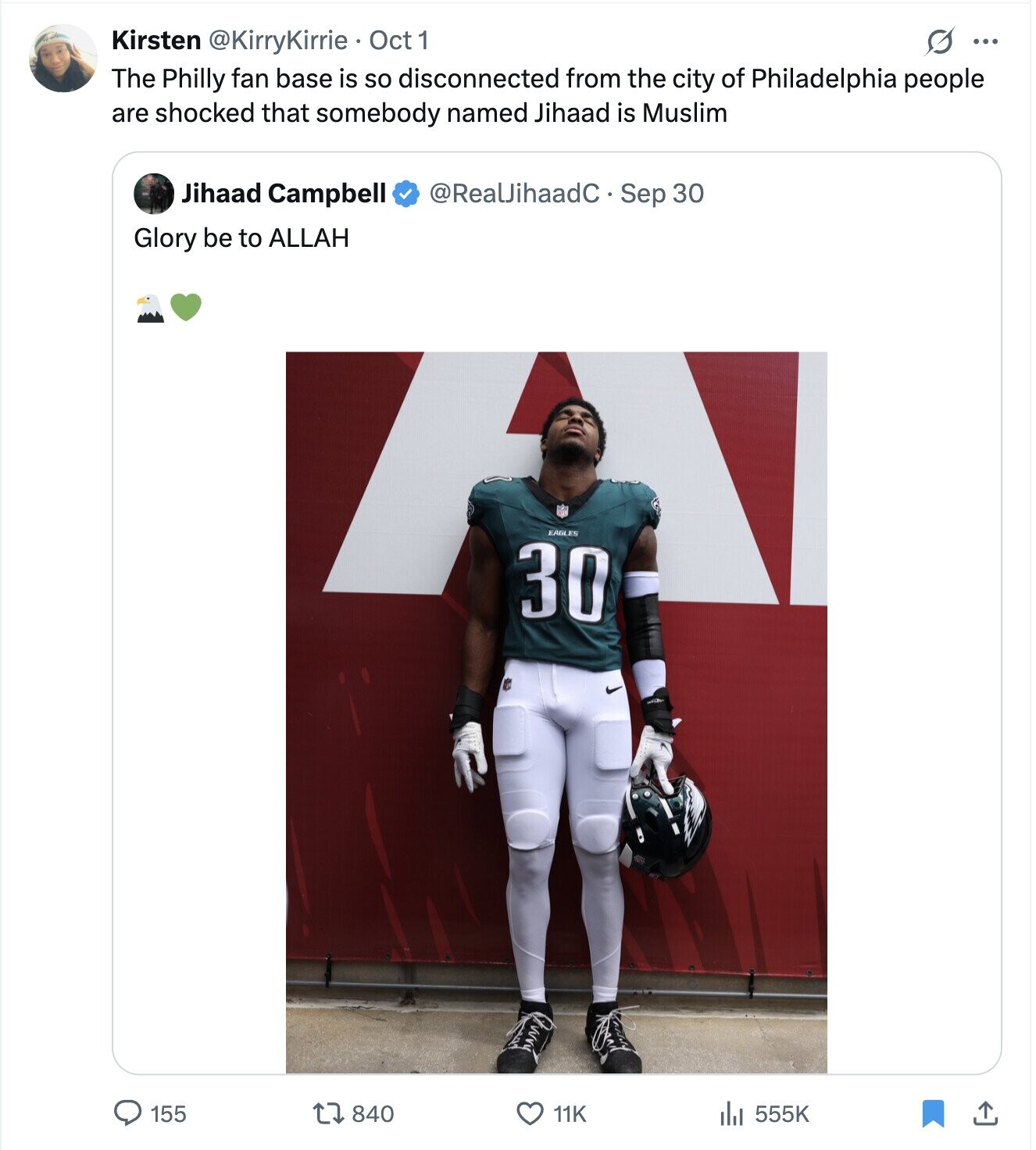 S ... Kirsten @KirryKirrie Oct 1 The Philly fan base is so disconnected from the city of Philadelphia people are shocked that somebody named Jihaad is Muslim @RealJihaadC Sep 30 Jihaad Campbell Glory be to ALLAH EAGLES 30 155 840 11K del 555K 