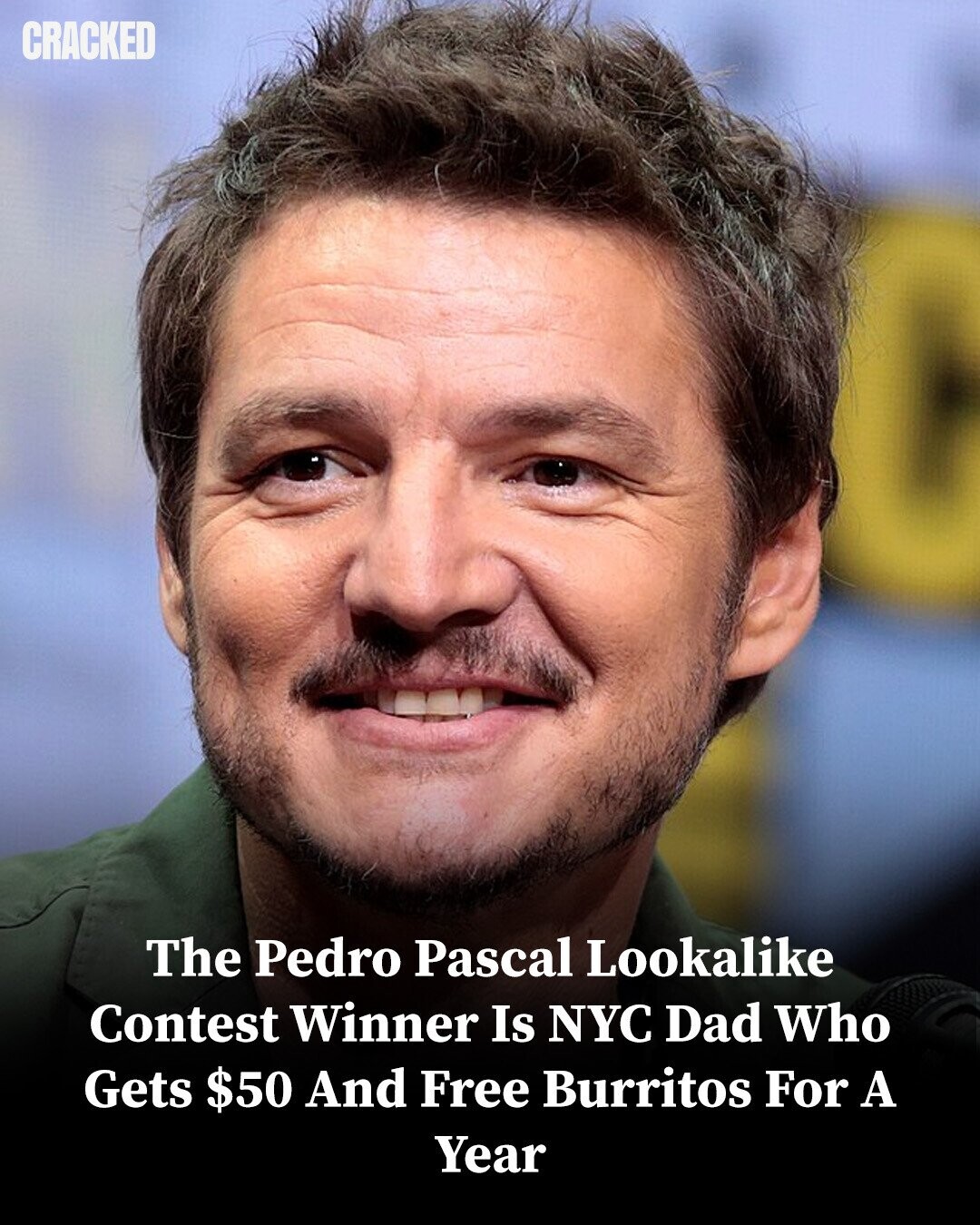 CRACKED The Pedro Pascal Lookalike Contest Winner Is NYC Dad Who Gets $50 And Free Burritos For A Year