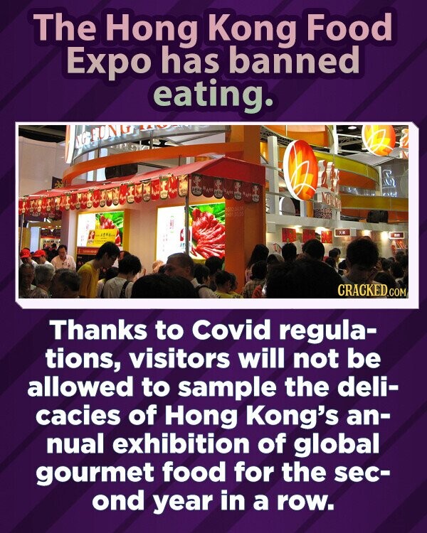 Honkongo maisto paroda uždraudė valgyti.  NG-UNG NGU adidas CRACKED.COM Dėl Covid taisyklių lankytojams antrus metus iš eilės nebus leista paragauti Honkongo kasmetinės pasaulinės gurmaniško maisto parodos skanėstų.