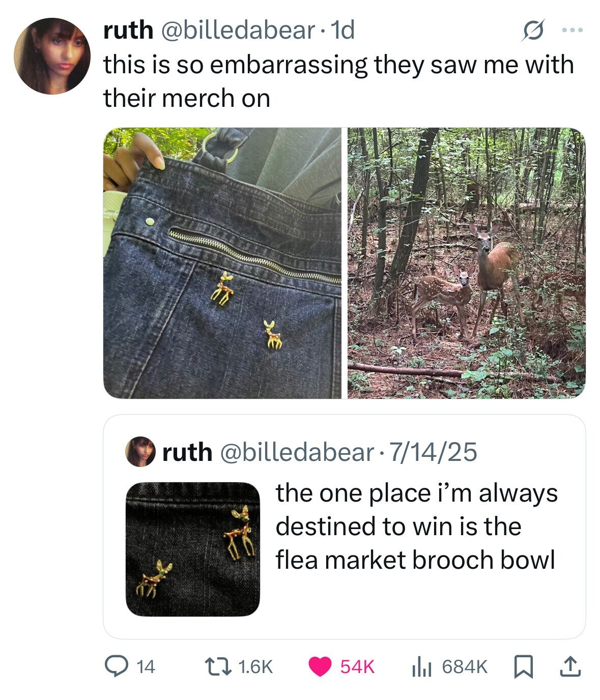 ruth @billedabear.1d s ... this is so embarrassing they saw me with their merch on ruth @billedabear. 7 7/14/25 the one place i'm always destined to win is the flea market brooch bowl 1.6K 14 54K 684K 