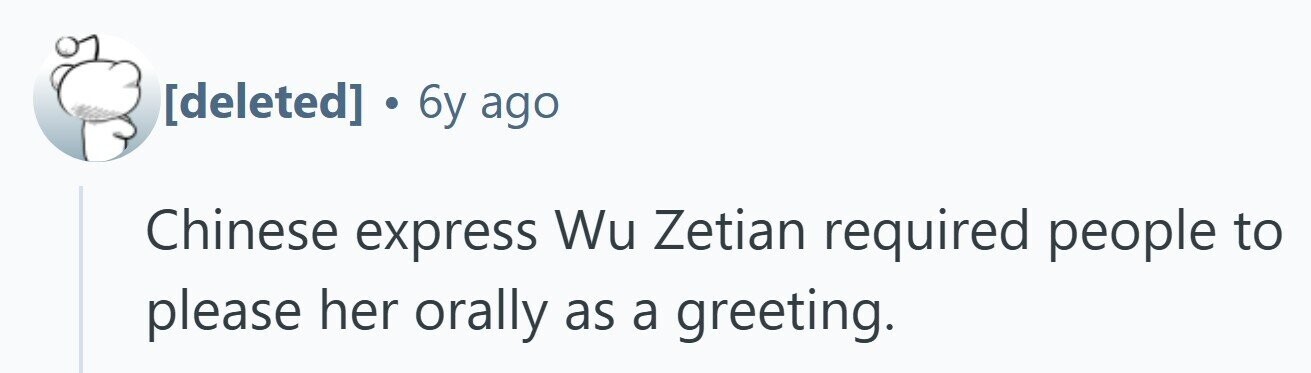  . 6y ago Chinese express Wu Zetian required people to please her orally as a greeting. 