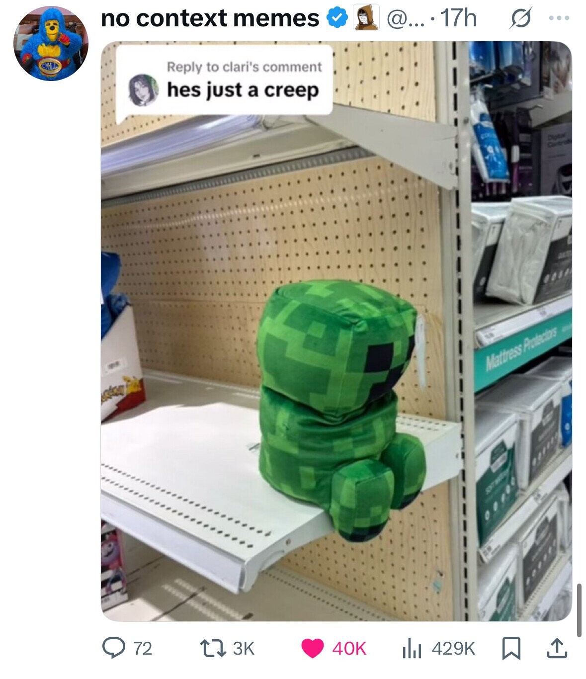 no context memes @....17h S ... Reply to clari's comment hes just a creep coca Distal Control - 1818 Mattress Protectors 72 3K 40K 429K 