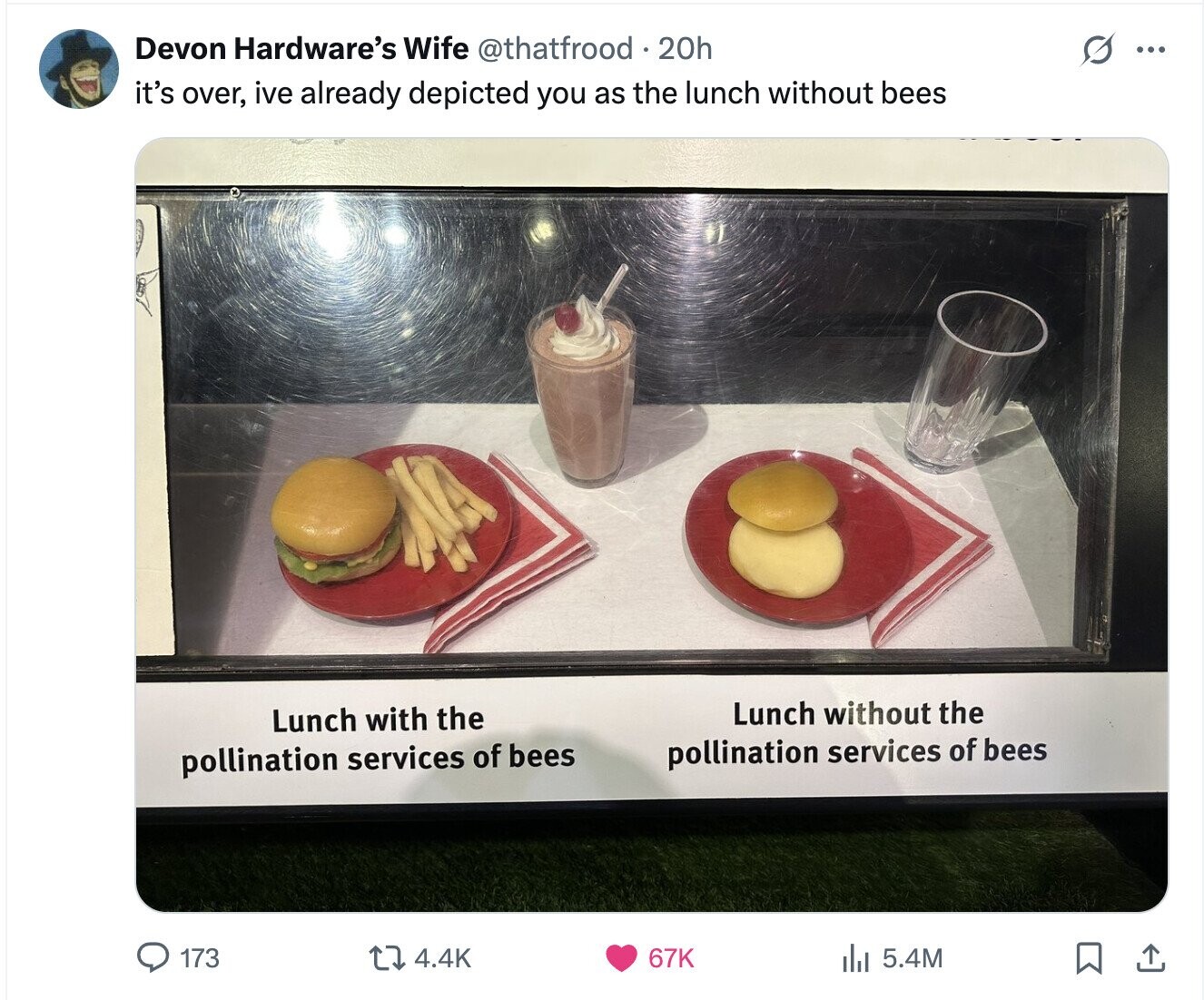 Devon Hardware's Wife @thatfrood 1.20h S ... it's over, ive already depicted you as the lunch without bees Lunch without the Lunch with the pollination services of bees pollination services of bees 173 4.4K 67K 5.4M 