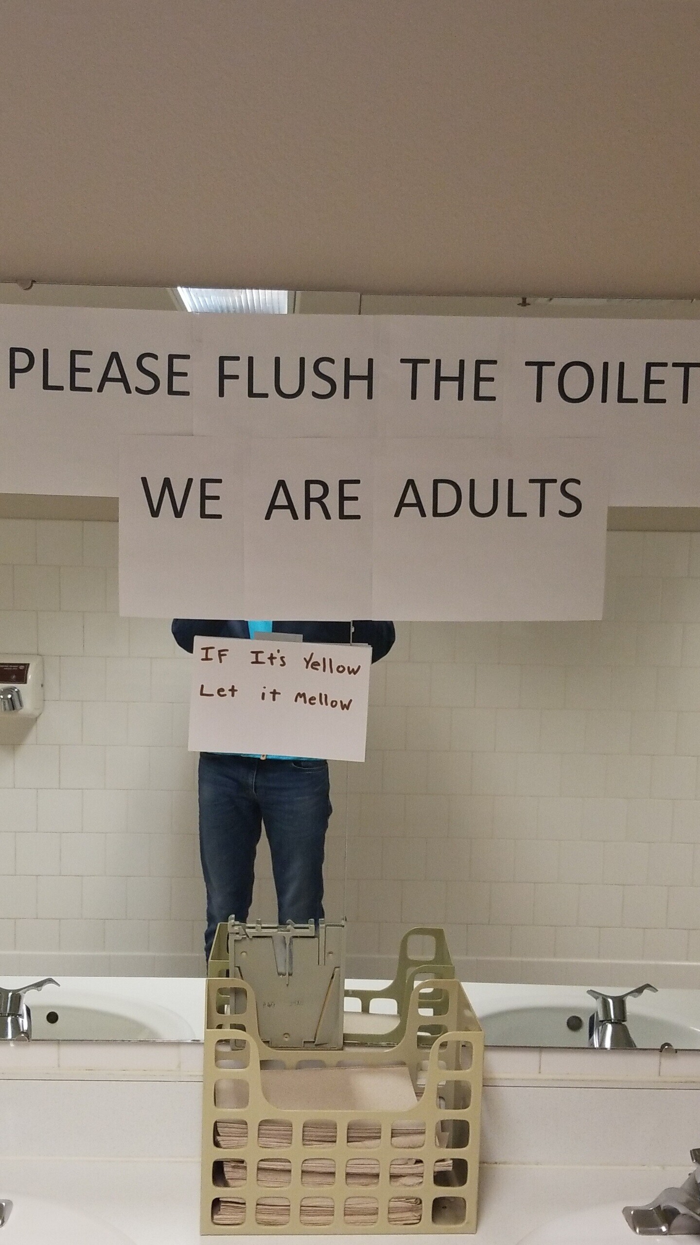 PLEASE FLUSH THE TOILET WE ARE ADULTS IF It's Yellow Let it Mellow