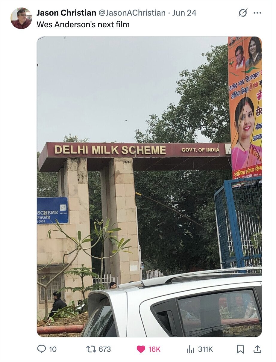 Jason Christian @JasonAChristian Jun 24 G ... Wes Anderson's next film عام مك ماماج # FACE A Lich P H 3114Ф DELHI MILK SCHEME GOVT. OF INDIA AUTO PETO man garar + SCHEME adidas NAGAR 10008 10 673 16K del 311K