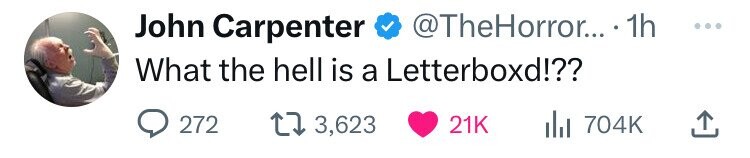 @TheHorror... 1h John Carpenter ... What the hell is a Letterboxd!?? 272 3,623 21K 704K