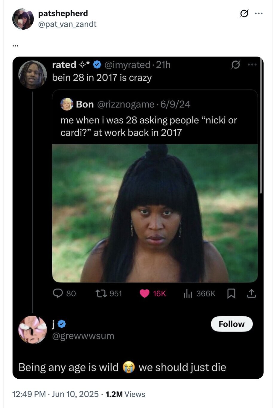 G ... patshepherd @pat_van_zandt ... rated @imyrated21h S ... bein 28 in 2017 is crazy Bon @rizznogame 6/9/24 me when i was 28 asking people nicki or cardi? at work back in 2017 80 951 16K 366K j Follow @grewwwsum we should just die Being any age is wild 12:49 PM Jun 10, 2025 1.2M Views