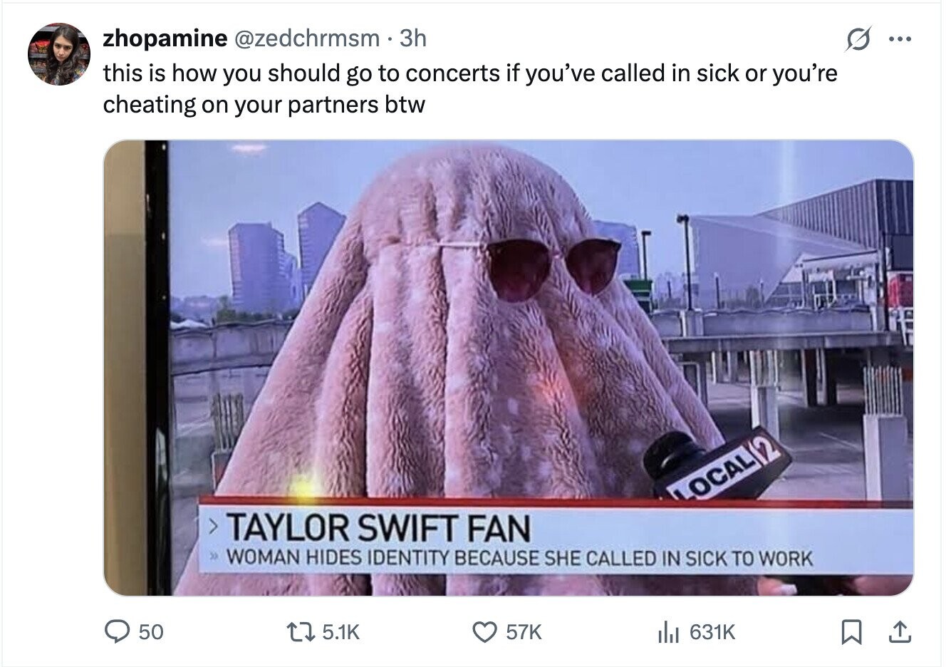 G zhopamine @zedchrmsm 3h ... this is how you should go to concerts if you've called in sick or you're cheating on your partners btw 2 OCAL TAYLOR SWIFT FAN WOMAN HIDES IDENTITY BECAUSE SHE CALLED IN SICK TO WORK 50 5.1K 57K del 631K