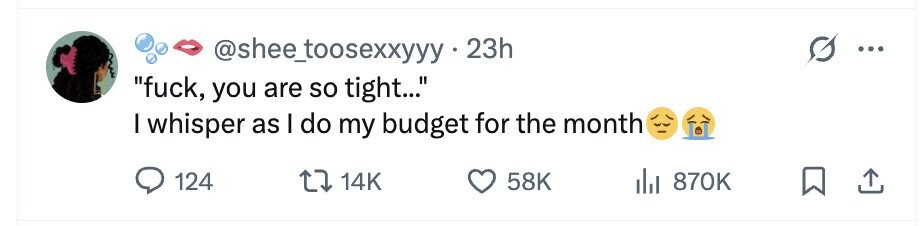 @shee_toosexxyyy . 23h ... fuck, you are so tight... I whisper as I do my budget for the month 124 14K 58K 870K