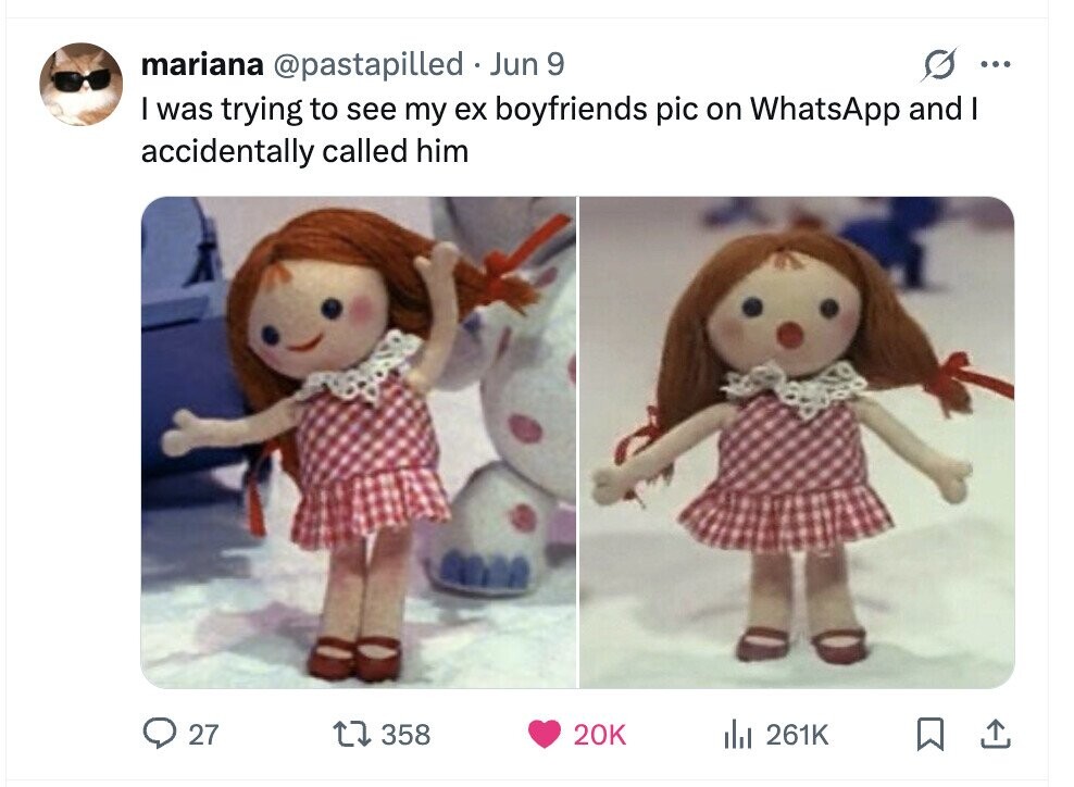 mariana @pastapilled . Jun 9 ... I was trying to see my ex boyfriends pic on WhatsApp and I accidentally called him 27 358 20K del 261K