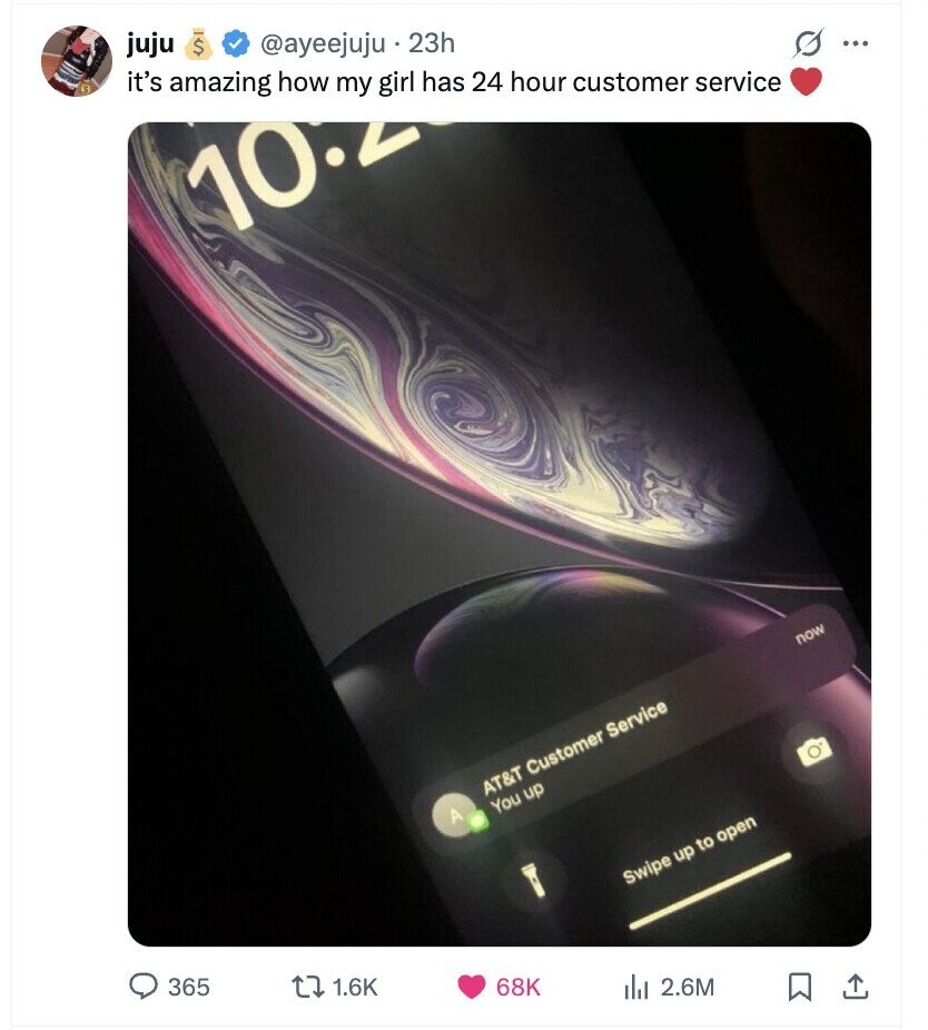 juju $ @ayeejuju 23h ... 6 it's amazing how girl has 24 hour customer service 10.2 my now AT&T Customer Service You up A Swipe up to open 365 1.6K 68K 2.6M