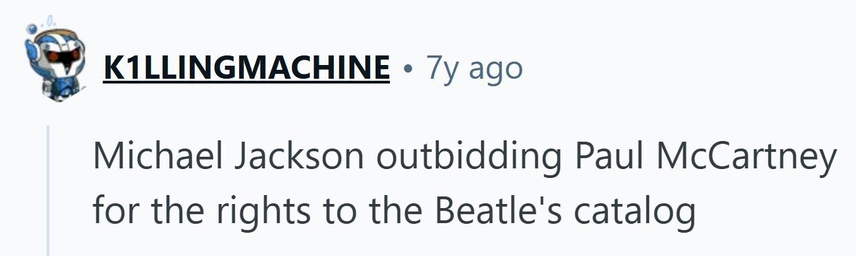 K1LLINGMACHINE . 7y ago Michael Jackson outbidding Paul McCartney for the rights to the Beatle's catalog 