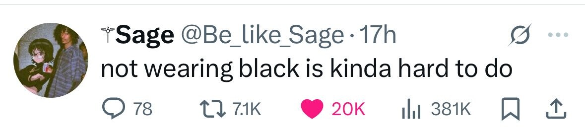 Sage @Be_like_Sage 17h not wearing black is kinda hard to do 78 7.1K 20K IN 381K 