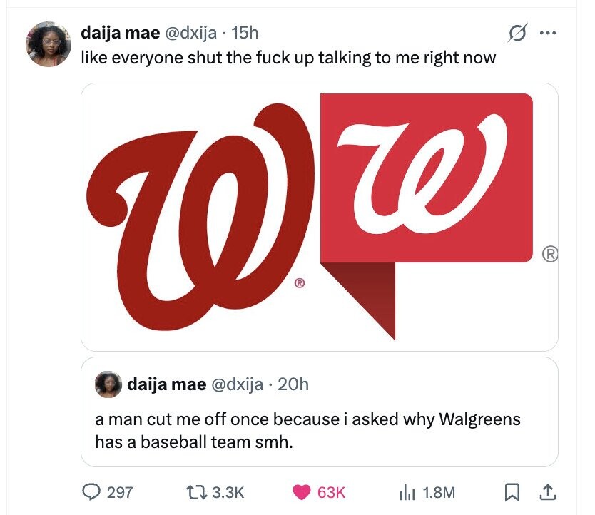 daija mae @dxija 15h ... like everyone shut the fuck up talking to me right now W ® ® daija mae @dxija . 2 20h a man cut me off once because i asked why Walgreens has a baseball team smh. 297 3.3K 63K del 1.8M