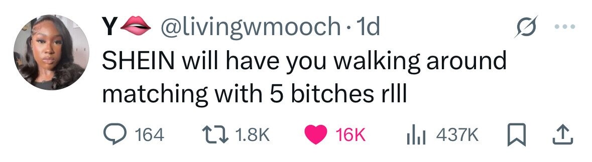 Y @livingwmooch - 1 1d SHEIN will have you walking around matching with 5 bitches rIII 164 1.8K 16K 437K 