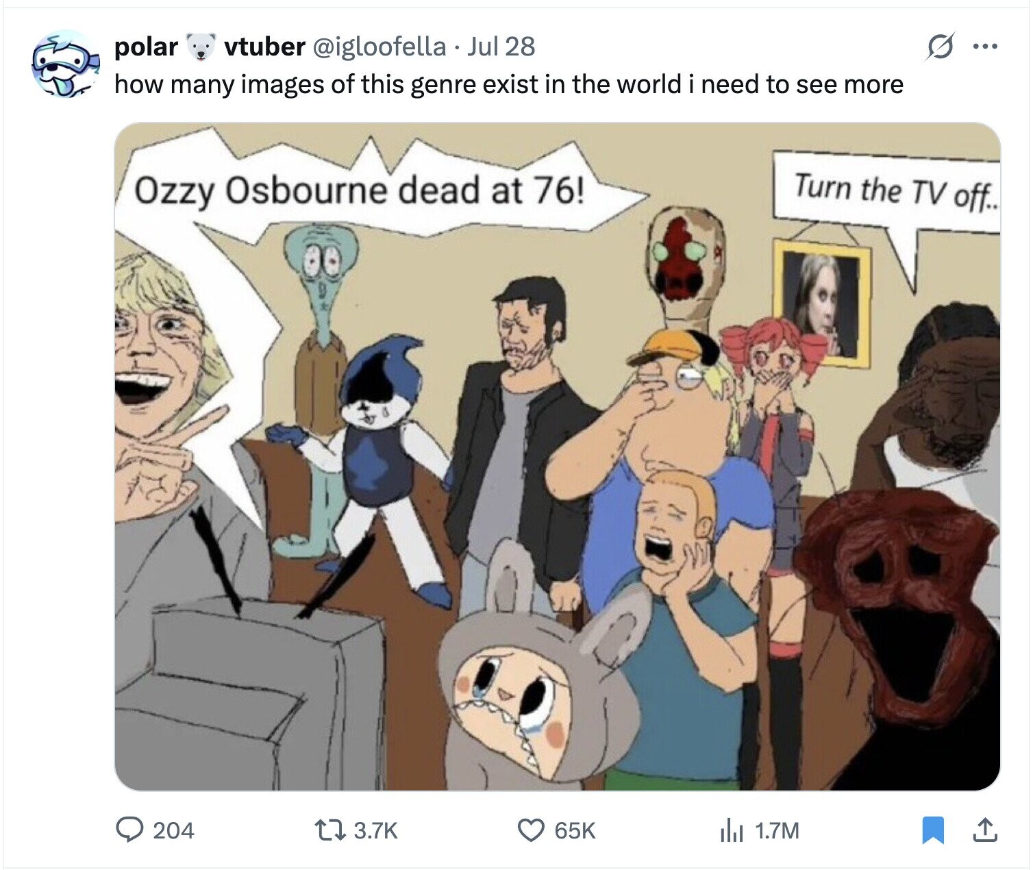 S polar vtuber @igloofella Jul 28 ... how many images of this genre exist in the world i need to see more Turn the TV off.. Ozzy Osbourne dead at 76! 204 3.7K 65K del 1.7M