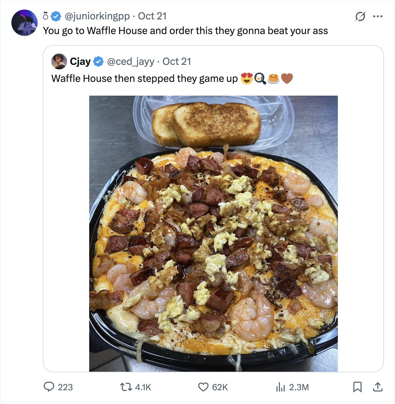 @juniorkingpp Oct 21 O ... You go to Waffle House and order this they gonna beat your ass @ced_jayy Oct 21 Cjay Waffle House then stepped they game up 223 4.1K 62K del 2.3M