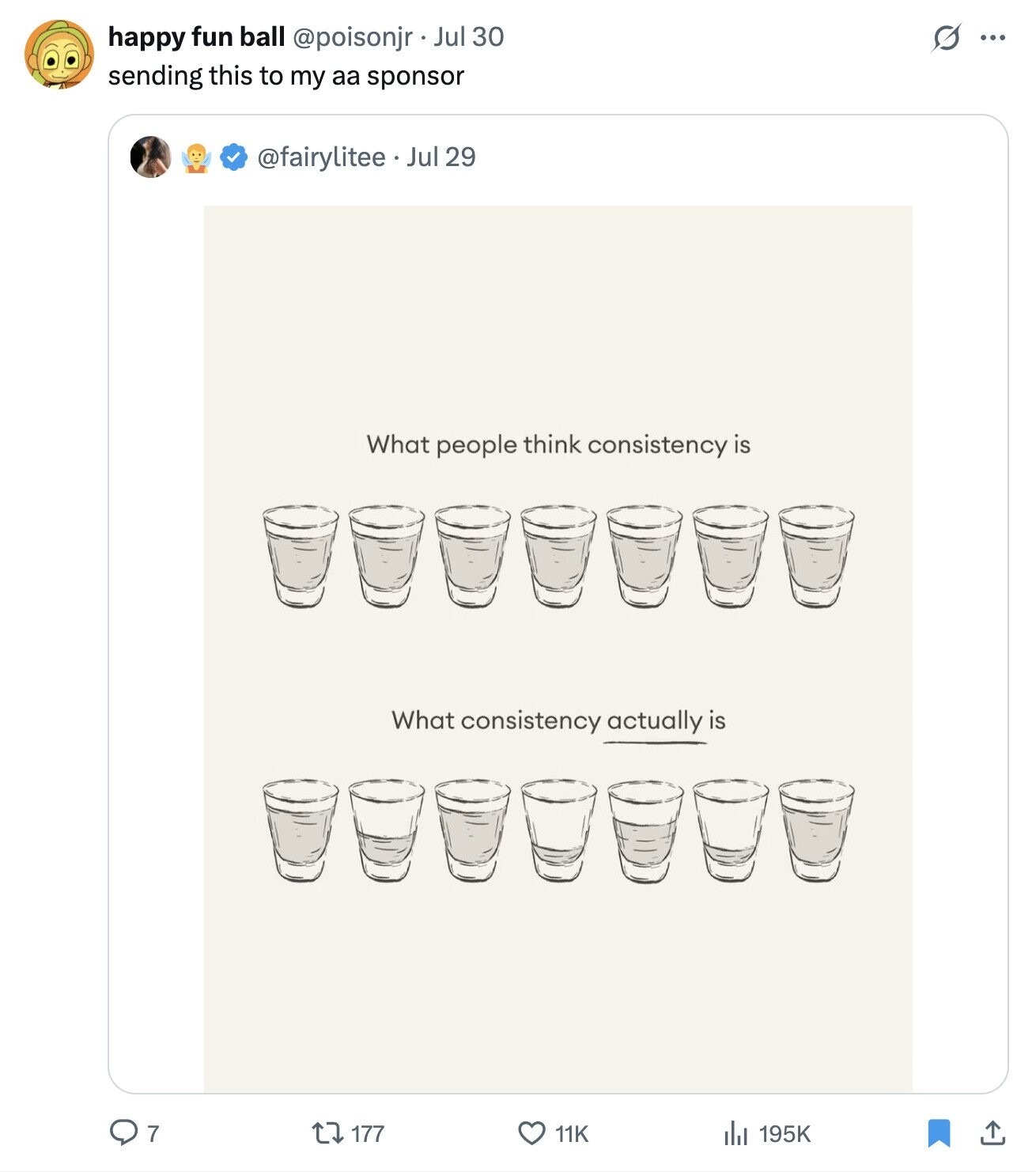 happy fun ball @poisonjr Jul 30 S ... sending this to my aa sponsor @fairylitee Jul 29 What people think consistency is What consistency actually is 195K 7 177 11K