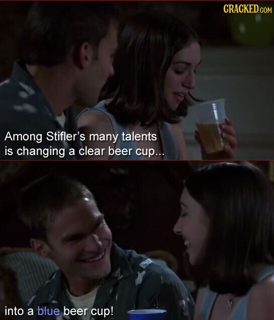 CRACKED.COM Among Stifler's many talents is changing a clear beer cup... into a blue beer cup!