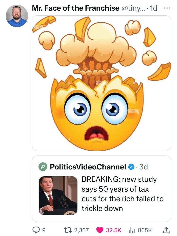 Mr. Face of the Franchise @tiny... 1d ... a a a a a a ala a alamy a p PoliticsVideoChannel 3d BREAKING: new study says 50 years of tax cuts for the rich failed to trickle down IDENT OF THE 32.5K 9 2,357 865K 