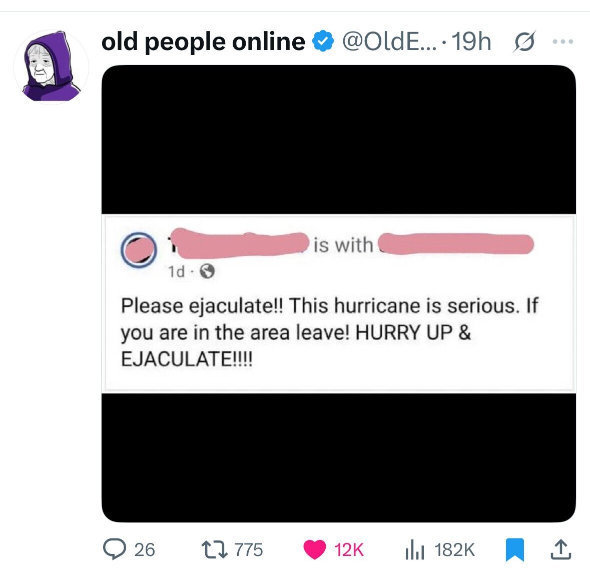 old people online @OldE... 19h G ... is with 1d Please ejaculate!! This hurricane is serious. If you are in the area leave! HURRY UP & EJACULATE!!!! 26 775 12K 182K 
