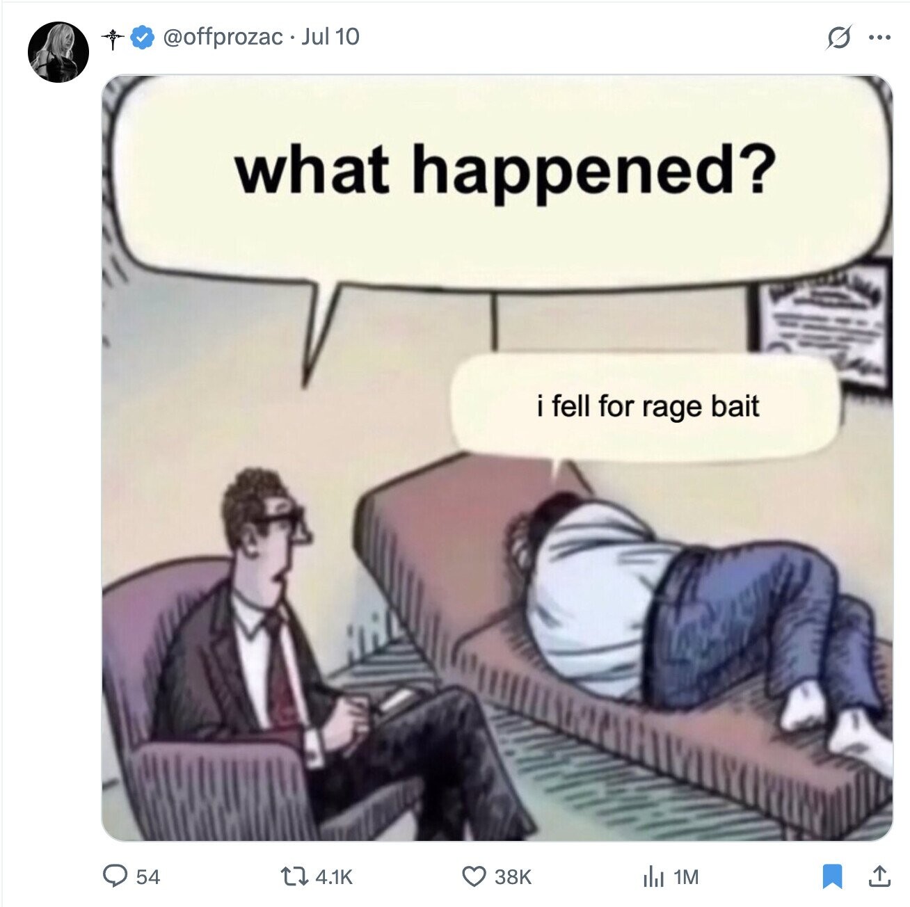 @offprozac Jul 10 S ... what happened? i fell for rage bait 54 4.1K 38K del 1M