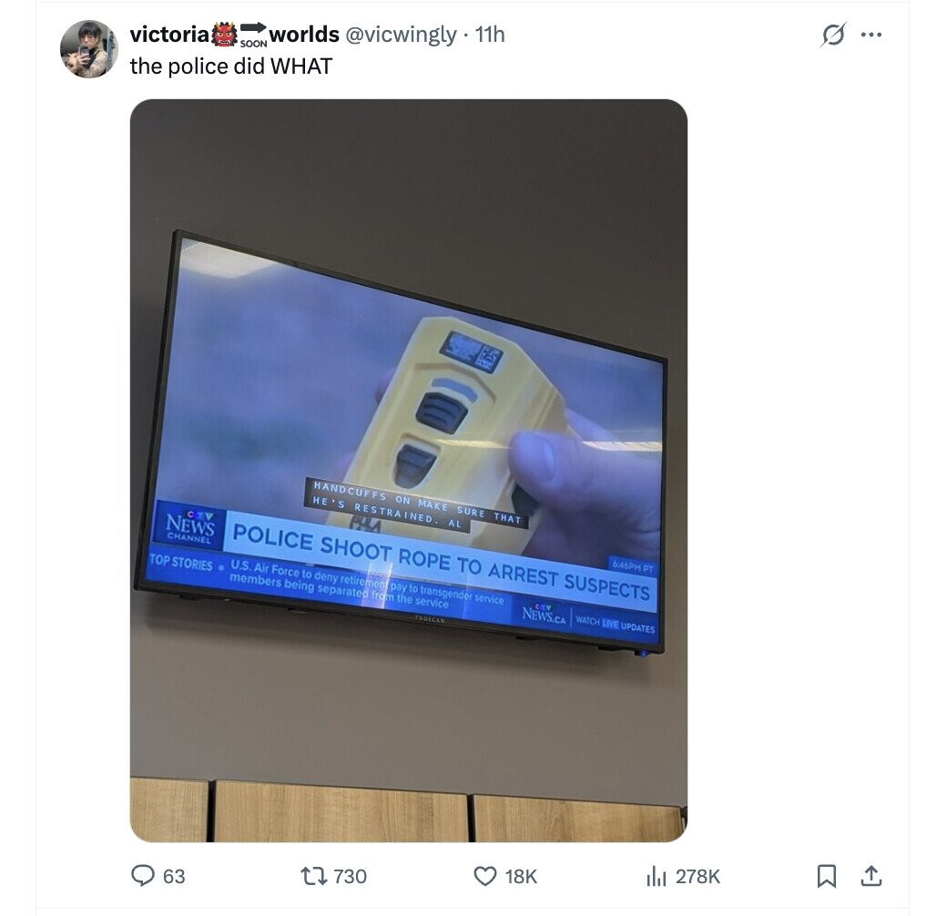 S ... worlds @vicwingly 11h victoria SOON the police did WHAT HANDCUFFS ON MAKE SURE THAT HE'S RESTRAINED. AL CTV NEWS POLICE SHOOT ROPE TO ARREST SUSPECTS 6:46PM PT CHANNEL U.S. Air Force to deny retirement pay to transgender service TOP STORIES members being separated from the service NEWS.CA GEV WATCH LIVE UPDATES FROSCAN del 278K 18K 730 63 