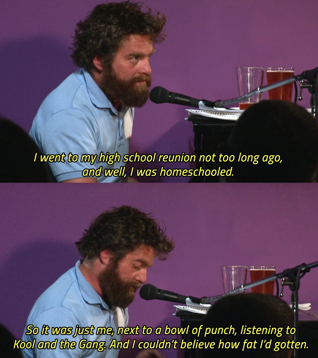 / went to my high school reunion not too long ago, and well, I was homeschooled. So it was just me, next to a bowl of punch, listening to Kool and the Gang. And I couldn't believe how fat I'd gotten. 