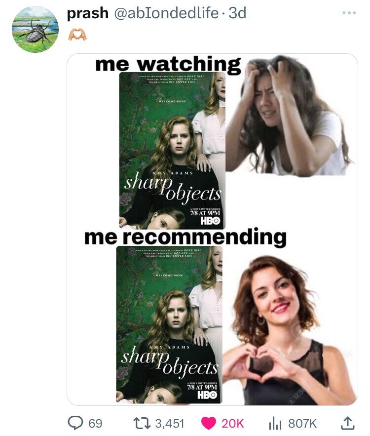 prash @abIondedlife . 3d me watching - GONE ... - GIRL FROM THE DIRECTOR FRODCCAR - BIG M LITTLE GET GET LIFE ... WELCOME HOME sharp AMY ADAMS objects AND LIMITED SERIES 7/8 AT 9PM HBO me recommending FROM - - THE FRIM 110 - - .. OUT CONE ... GIRL GET TRE.DIRECTOR - SIG LITTLE LIES WELCOME HOME sharp MIY ADAMS objects ANN LIMITED SERIES 7/8 AT 9PM HBO 1231 69 3,451 20K 807K