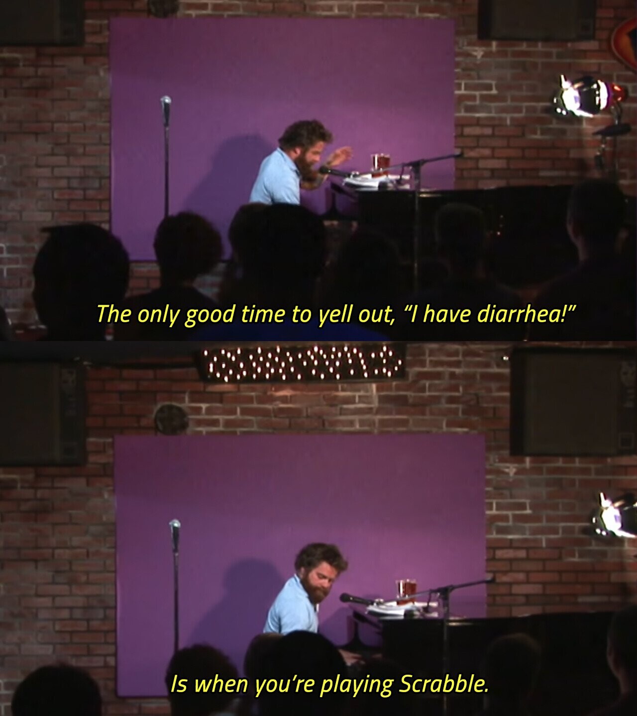 The only good time to yell out, I have diarrhea! Is when you're playing Scrabble. 