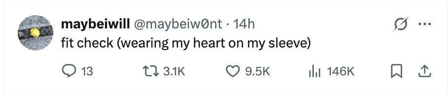 maybeiwill @maybeiwOnt.1 14h ... fit check (wearing my heart on my sleeve) 13 3.1K 9.5K del 146K