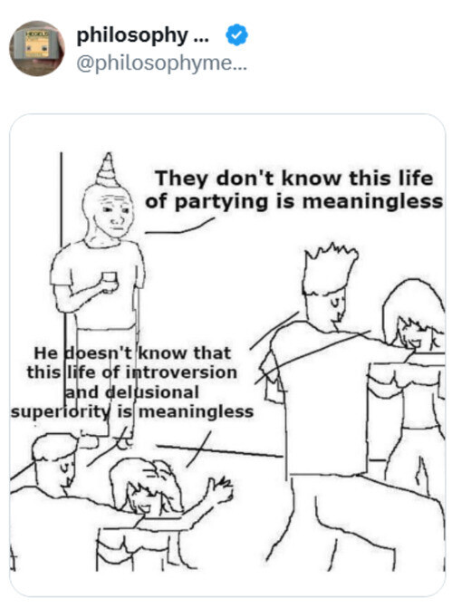 HOOKLE philosophy... @philosophyme... They don't know this life of partying is meaningless Не doesn't know that this life of introversion and delusional superiority is meaningless 