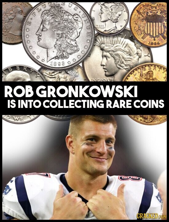 183 185 Y TRU IN GOD we IN-COO YUTRUST 1941 1797 1864 1893 IBERTA ROB GRONKOWSKI IS INTO COLLECTING RARE COINS 21 WE B CRACKED.COM