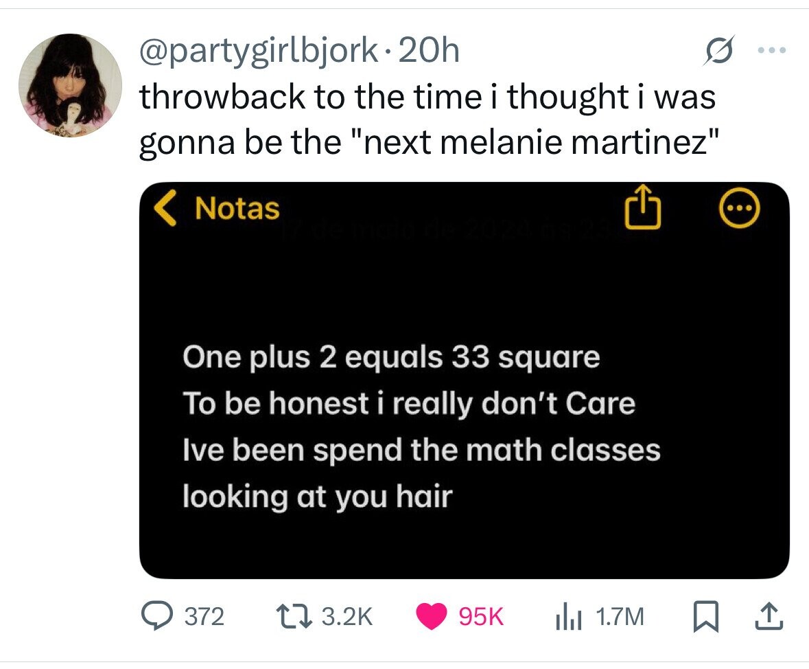 @partygirlbjork.20h : throwback to the time i thought i was gonna be the next melanie martinez < Notas ... One plus 2 equals 33 square To be honest i really don't Care Ive been spend the math classes looking at you hair 372 3.2K 95K 1.7M