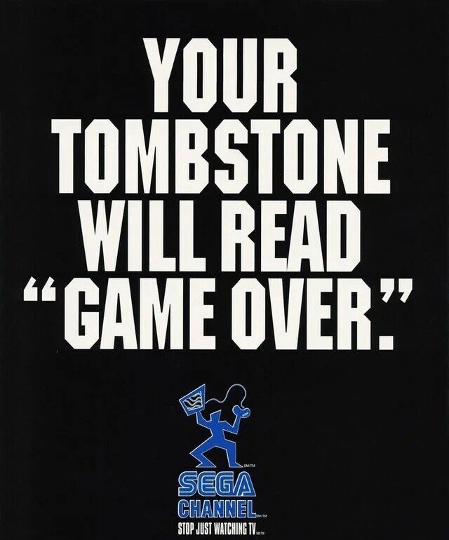 YOUR TOMBSTONE WILL READ GAME OVER. SMITM SEGA CHANNEL TM STOP JUST WATCHING TV 