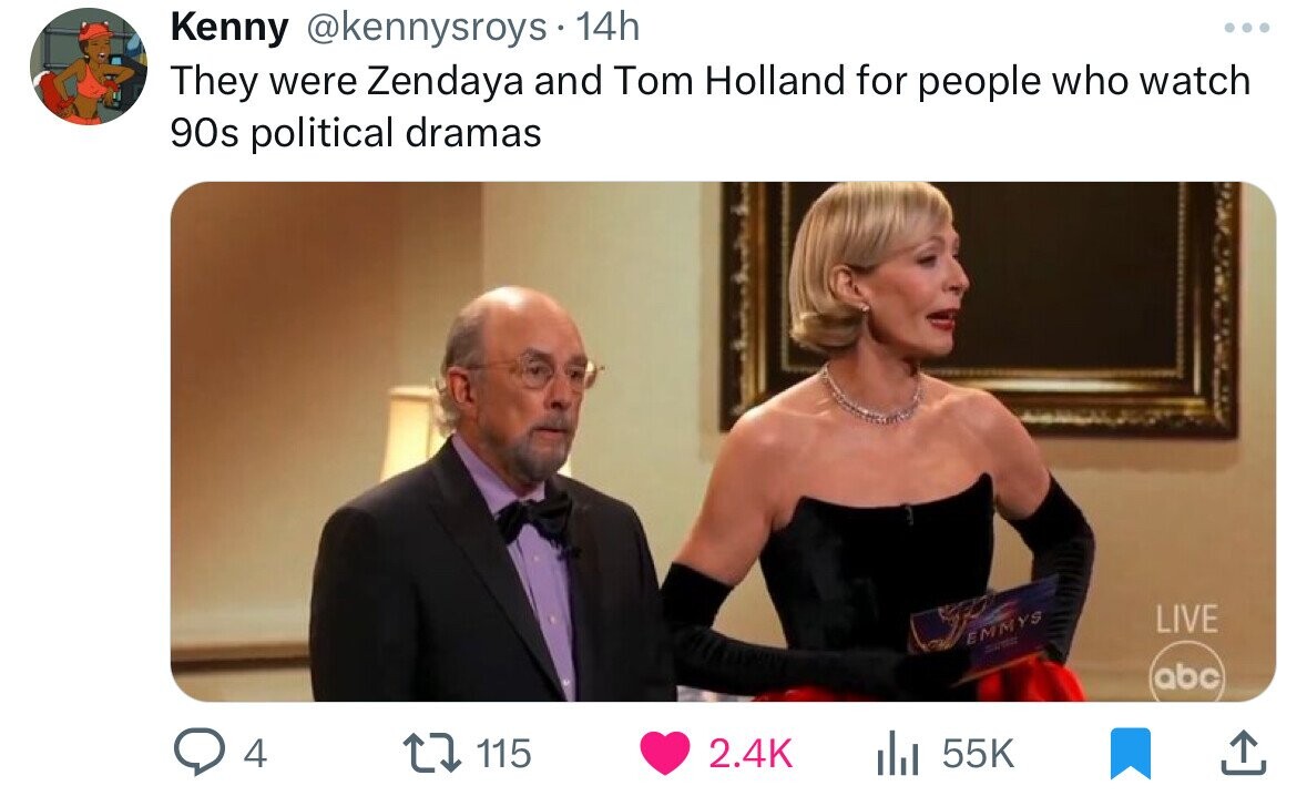 Kenny @kennysroys 14h ... They were Zendaya and Tom Holland for people who watch 90s political dramas LIVE EMMYS abc 4 115 2.4K 55K