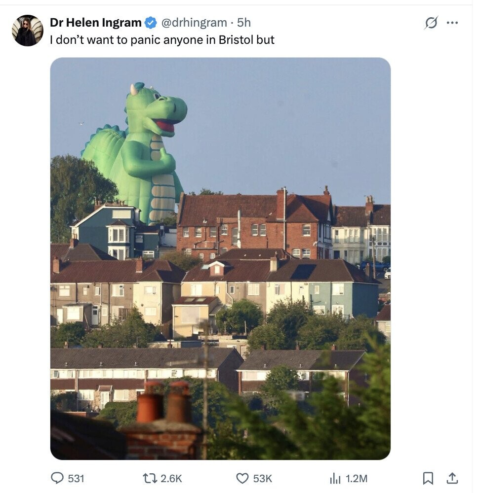 Dr Helen Ingram @drhingram 5h s ... I don't want to panic anyone in Bristol but 531 2.6K 53K 1.2M 