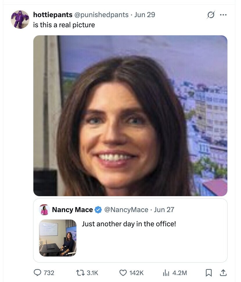 hottiepants @punishedpants - Jun 29 G ... is this a real picture Nancy Mace @NancyMace Jun 27 Just another day in the office! 732 3.1K 142K 4.2M