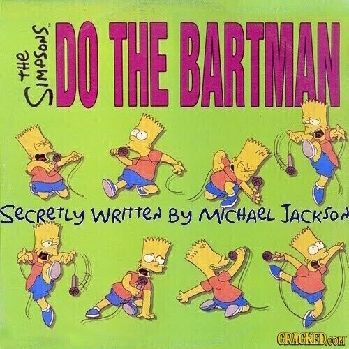 THe SIMPSONS DO THE BARTMAN Secretly WRITTEN By MICHAeL JACKSON CRACKED.COM