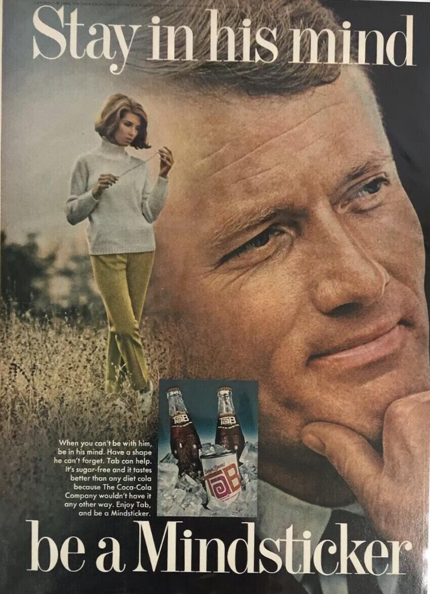 Stay Bild in his mind TaB TaB When you can't be with him, be in his mind. Have a shape he can't forget. Tab can help. It's sugar-free and it tastes Seam better than any diet cola because The Coca-Cola Company wouldn't have it FDB any other way. Enjoy Tab, and be a Mindsticker. be a Mindsticker 