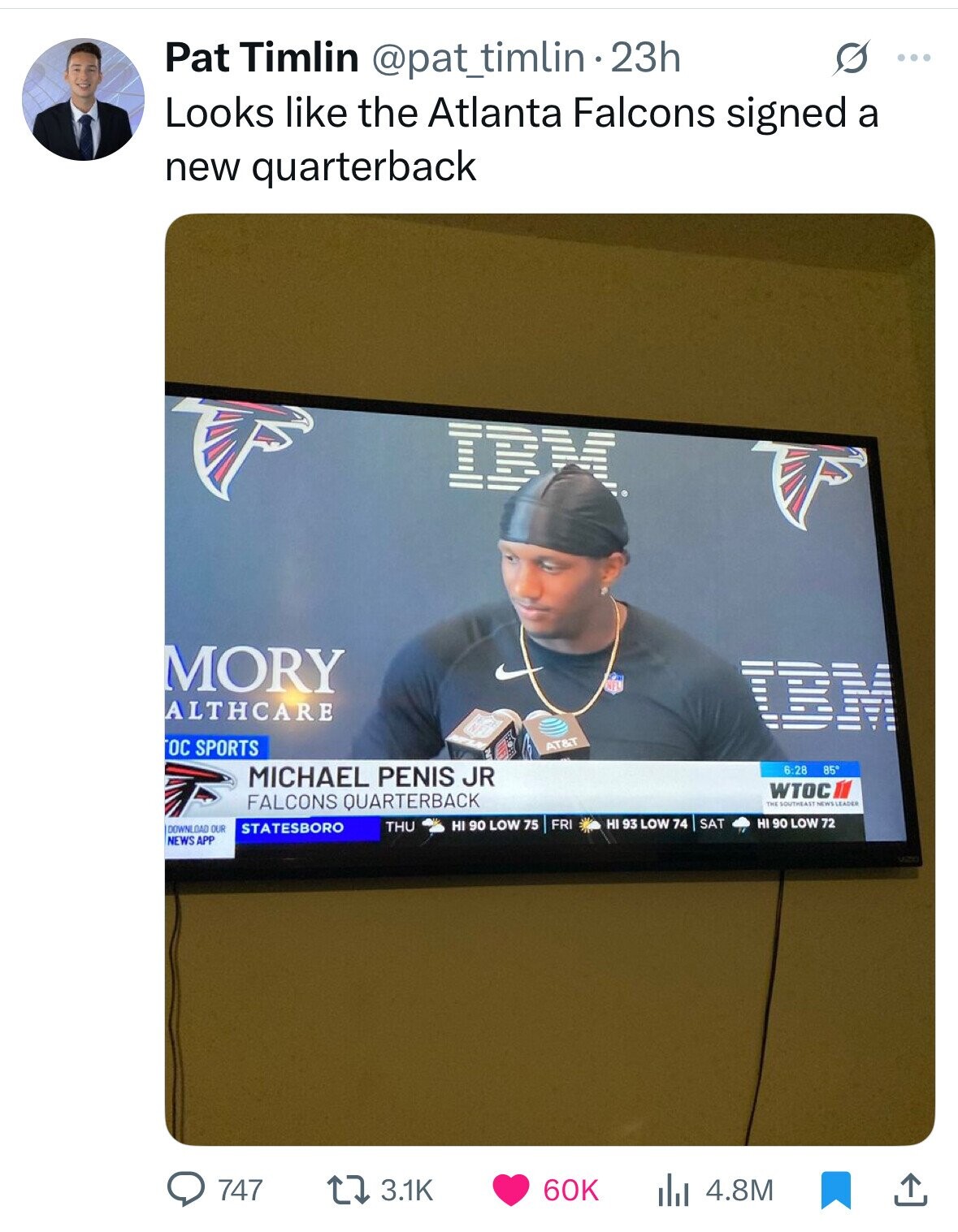 s ... Pat Timlin @pat_timlin 23h Looks like the Atlanta Falcons signed a new quarterback DB MORY NFL ALTHCARE TBM OC SPORTS AT&T 2 6:28 MICHAEL PENIS JR 85° WTOC FALCONS QUARTERBACK THE SOUTHEAST NEWS LEADER HI 93 LOW 74 SAT HI 90 LOW 72 HI 90 LOW 75 FRI THU DOWNL LOAD OUR STATESBORO NEWS APP 747 3.1K 60K 4.8M 