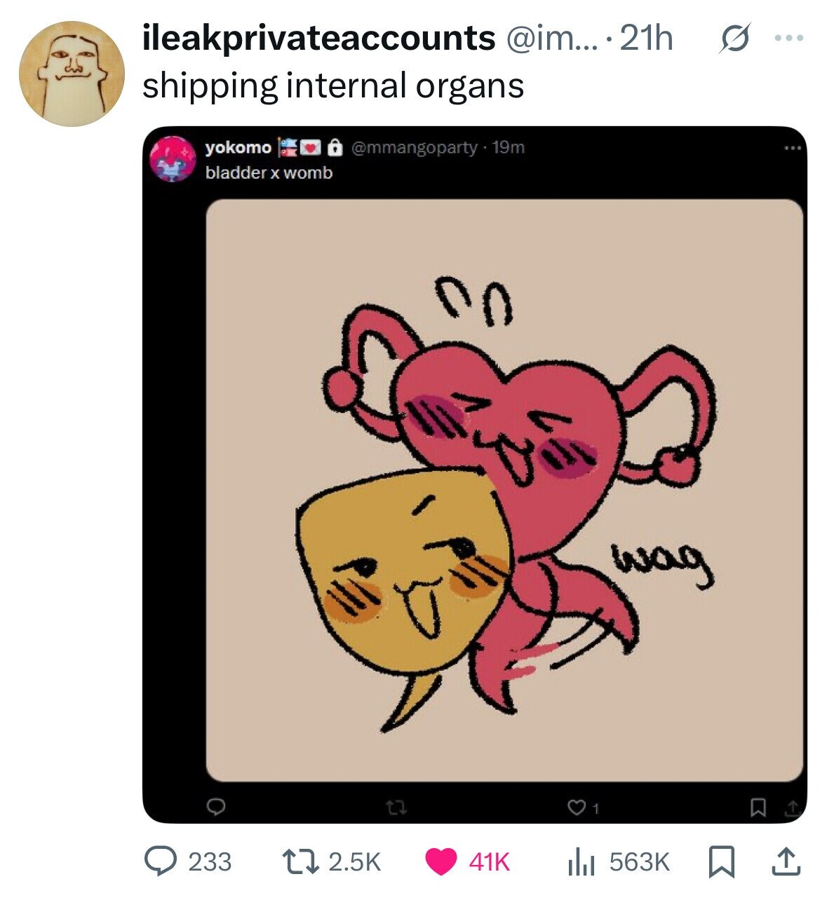 ileakprivateaccounts @im... .21h s ... shipping internal organs yokomo @mmangoparty.1 19m bladder x womb wag 1 233 2.5K 41K 563K 