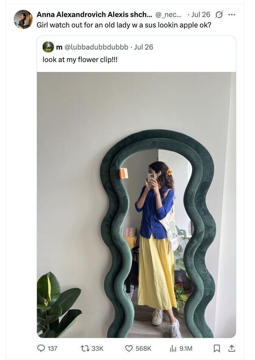 Anna Alexandrovich Alexis shch... @_nec... Jul 26 s ... Girl watch out for an old lady W a sus lookin apple ok? m @lubbadubbdubbb . J Jul 26 look at my flower clip!!! 137 33K 568K del 9.1M