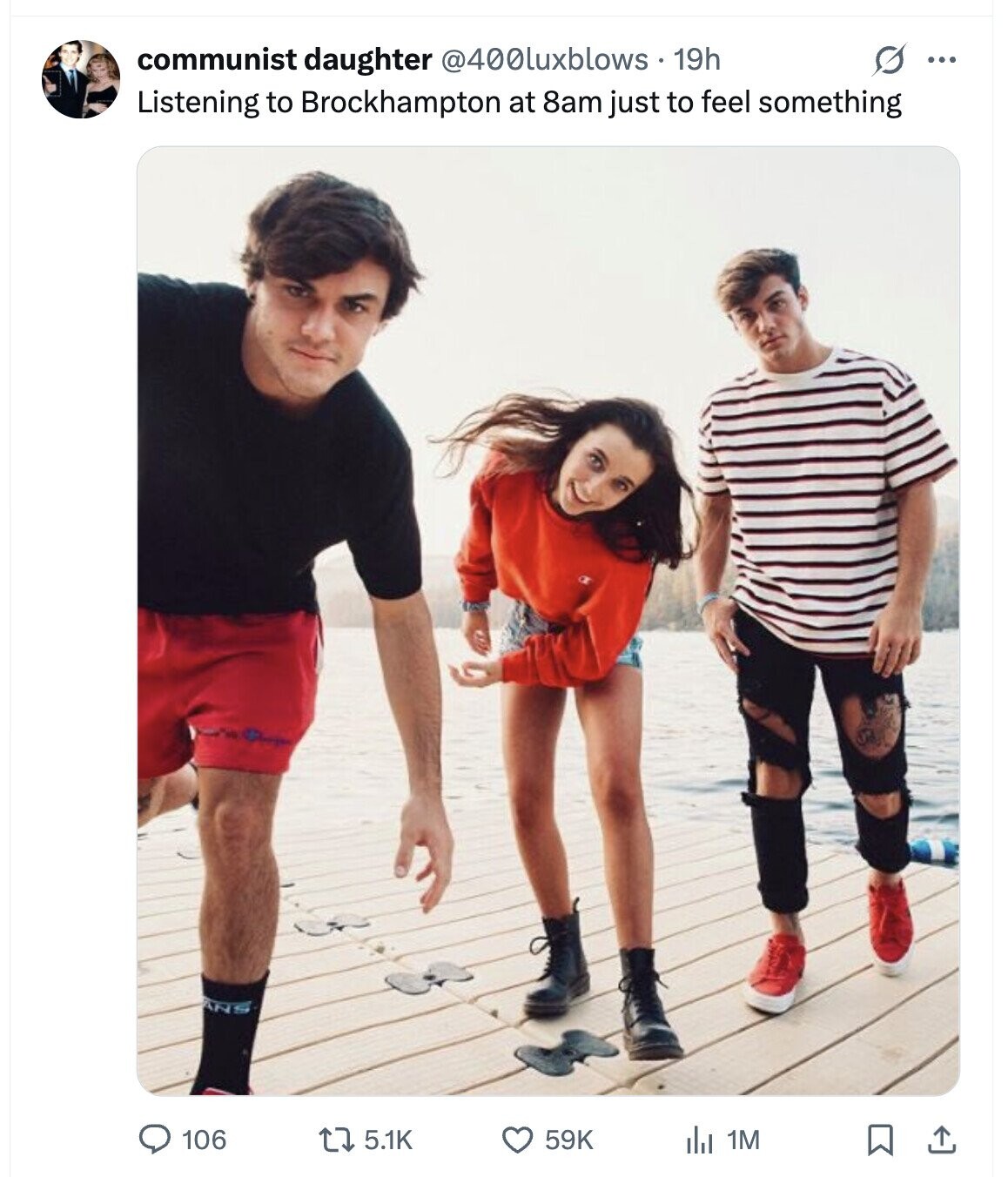 communist daughter @400luxblows.19h ... Listening to Brockhampton at 8am just to feel something 106 5.1K 59K del 1M