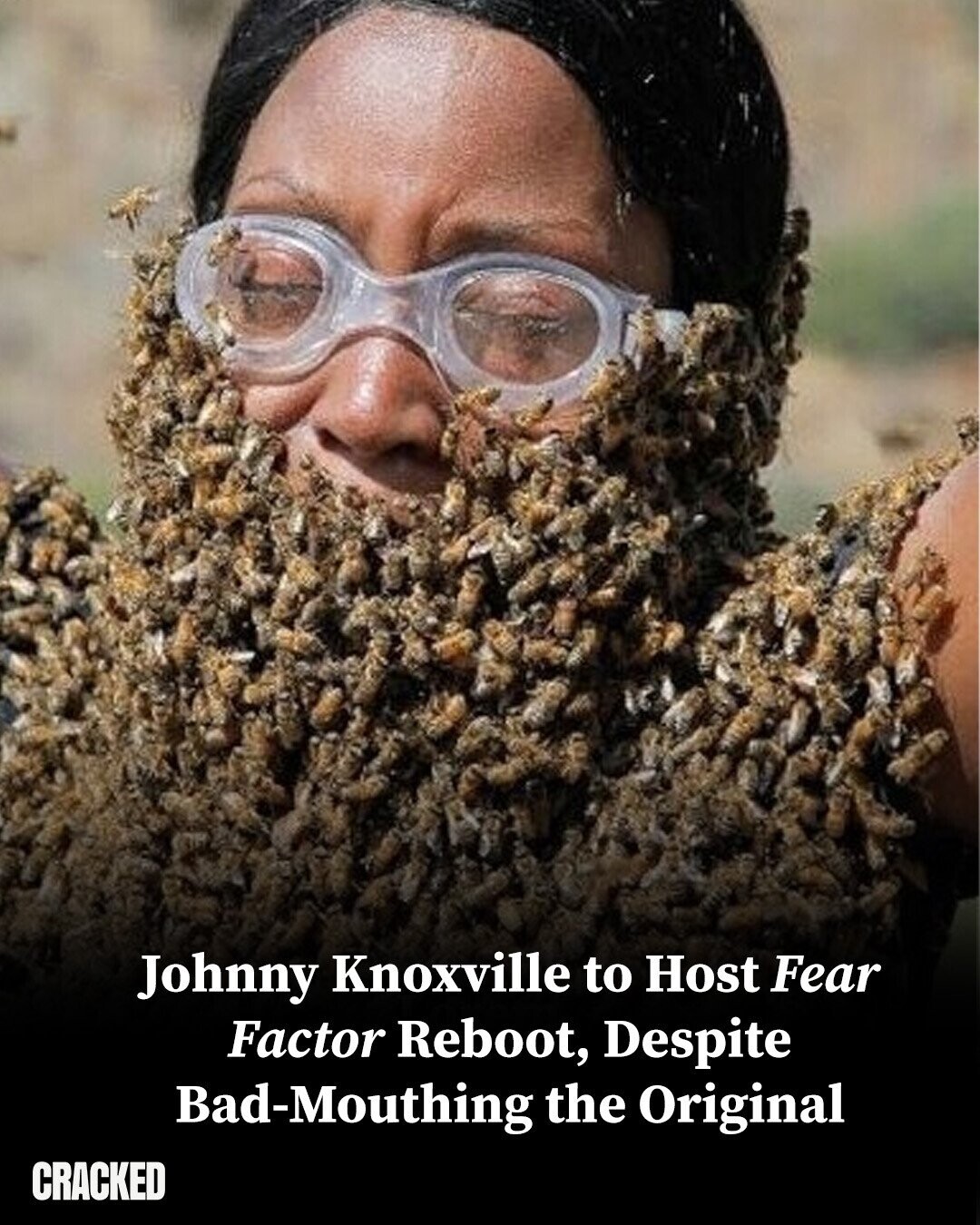 Johnny Knoxville to Host Fear Factor Reboot, Despite Bad-Mouthing the Original CRACKED